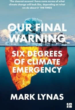 Our Final Warning: Six Degrees of Climate Emergency