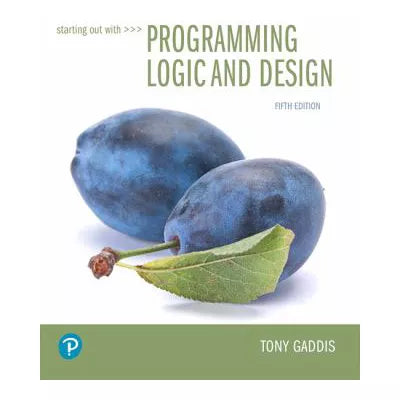 Starting Out with Programming Logic and Design