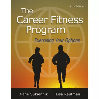 Career Fitness Program, The : Exercising Your Options