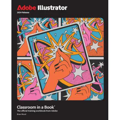 Adobe Illustrator Classroom in a Book (2024 release)