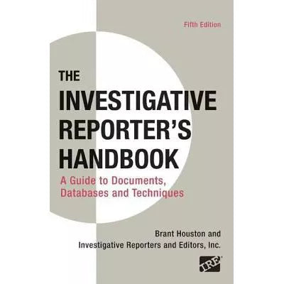 Investigative Reporter's Handbook (Gde to Documents)