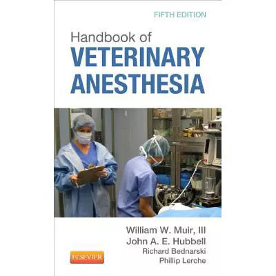 Handbook of Veterinary Anesthesia