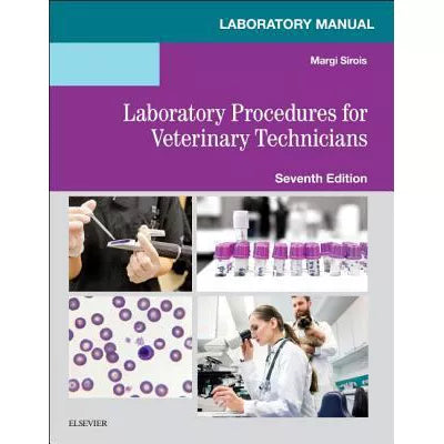Laboratory Manual for Laboratory Procedures for Veterinary Technicians E-Book : Laboratory Manual for Laboratory Procedures for Veterinary Technicians E-Book