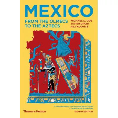 Mexico : From the Olmecs to the Aztecs