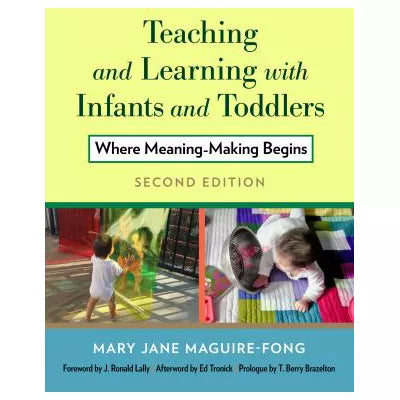 Teaching &amp; Learning with Infants &amp; Toddlers
