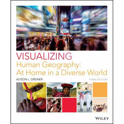 Visualizing Human Geography : At Home in a Diverse World