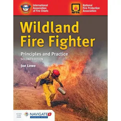 Wildland Fire Fighter: Principles and Practice : .