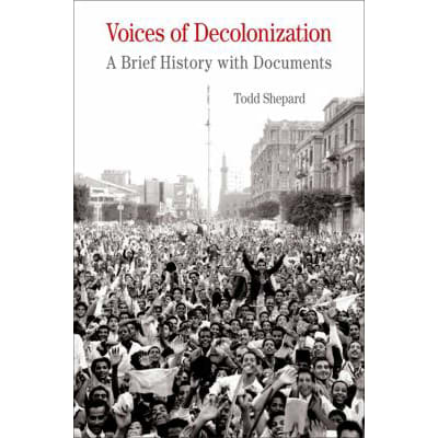 Voices of Decolonization: A Brief History with Documents