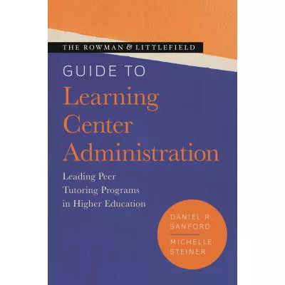 Rowman &amp; Littlefield Guide to Learning Center Administration