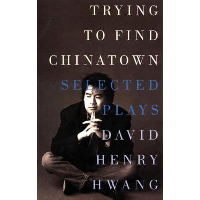 Trying to Find Chinatown: Selected Plays