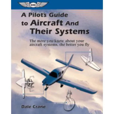 Pilot's Guide to Aircraft &amp; Their Systems
