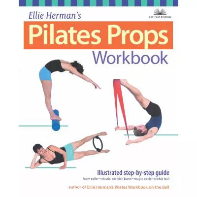 Ellie Herman's Pilates Props Workbook