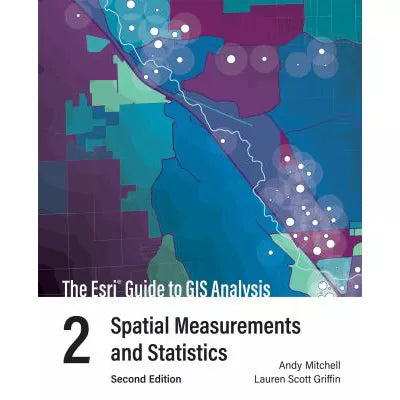 Esri Guide to GIS Analysis, Volume 2