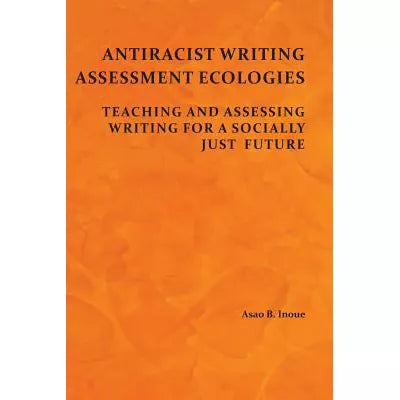 Antiracist Writing Assessment Ecologies