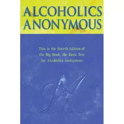 Alcoholics Anonymous, Fourth Edition : The official Big Book from Alcoholic Anonymous