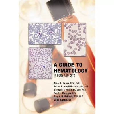 Guide to Hematology in Dogs &amp; Cats